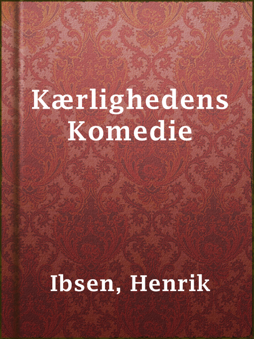 Title details for Kærlighedens Komedie by Henrik Ibsen - Available